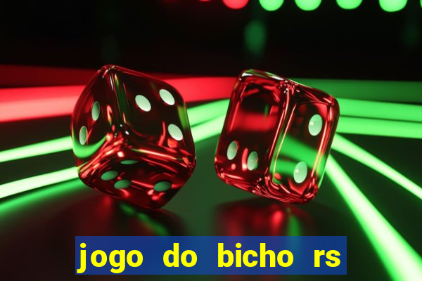 jogo do bicho rs resultado certo de hoje 14h 18h rj hoje